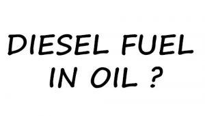 Diesel fuel in oil. Causes and solutions