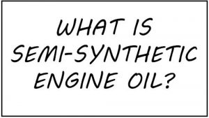 what is semi synthetic engine oi