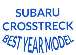 Subaru Crosstreck Best Year Model