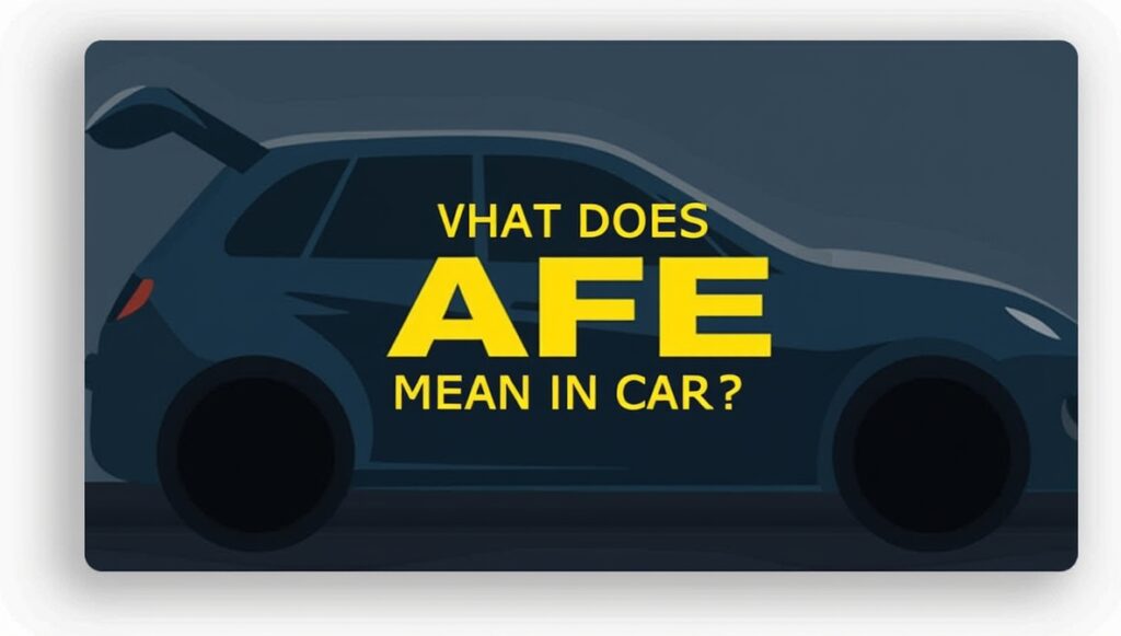 What does AFE Mean in car